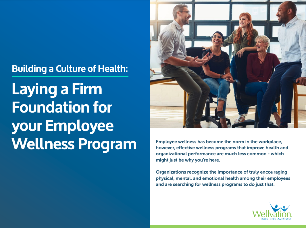 Creating a Culture of Health: Laying a Firm Foundation for your Employee Wellness Program